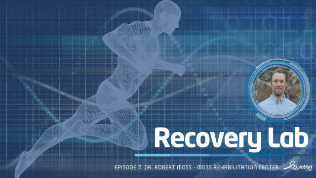 Episode 7: Dr. Robert Moss - MOSS Rehabilitation Center